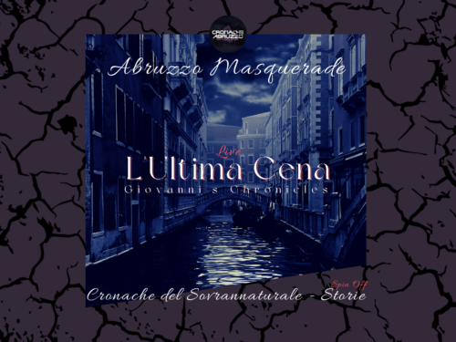 “L’Ultima Cena” – appendice del manuale di Abruzzo Masquerade (CdS Spin Off)