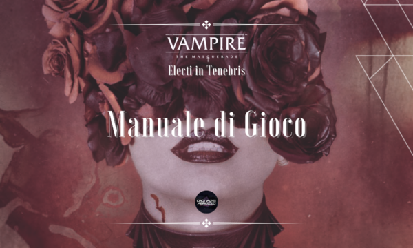 Protetto: Manuale di Gioco – “Electi in Tenebris” – Vampire: the Masquerade